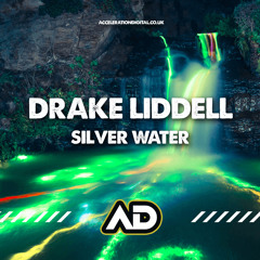 Drake Liddell - Silver Water OUT NOW