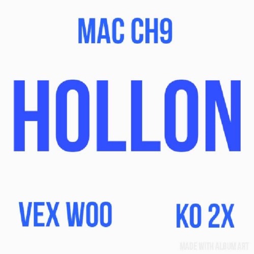 MAC CH9 - HOLLON [feat. VEX WOO & KO 2X]
