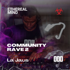 Ethereal Mind @ Community Rave 2 (ODD Kolektiv)