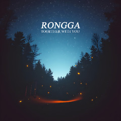 Rongga - Together With You