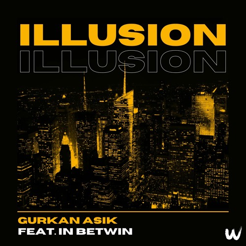 Gurkan Asik feat. In Betwin - Illusion