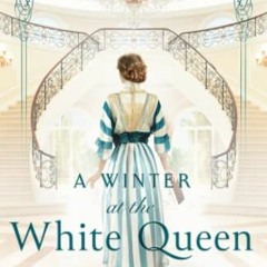 ACCESS [KINDLE PDF EBOOK EPUB] A Winter at the White Queen (Romance at the Gilded Age Resorts) by  D