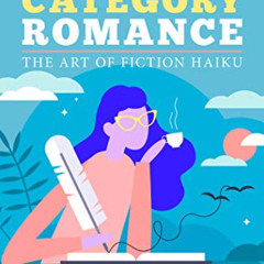 [Read] EBOOK 📦 Crafting Category Romance: The Art of Fiction Haiku by  Amy Lane [PDF