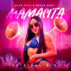 Alan Pilo & Brian Mart- Mamacita (Original Mix)FREE DOWLOAD