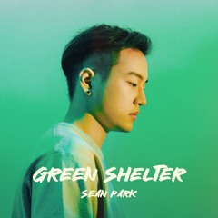 Green Shelter - Sean Park (션 박)