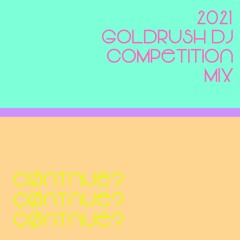 Goldrush AZ Competition 2021 - CØNTNUE