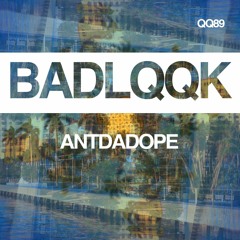 QQ89 - ANTDADOPE - Didn't Know (Original Mix) [OUT NOW]