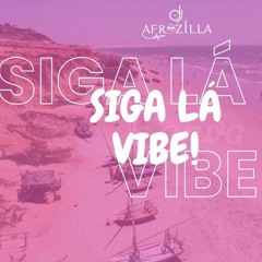 SIGA LÁ VIBE | HouseMusic (By. Dj Afrozilla)