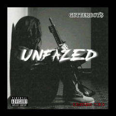 GutterBoy$ - UNFAZED [Prod. Amarillo Kid]