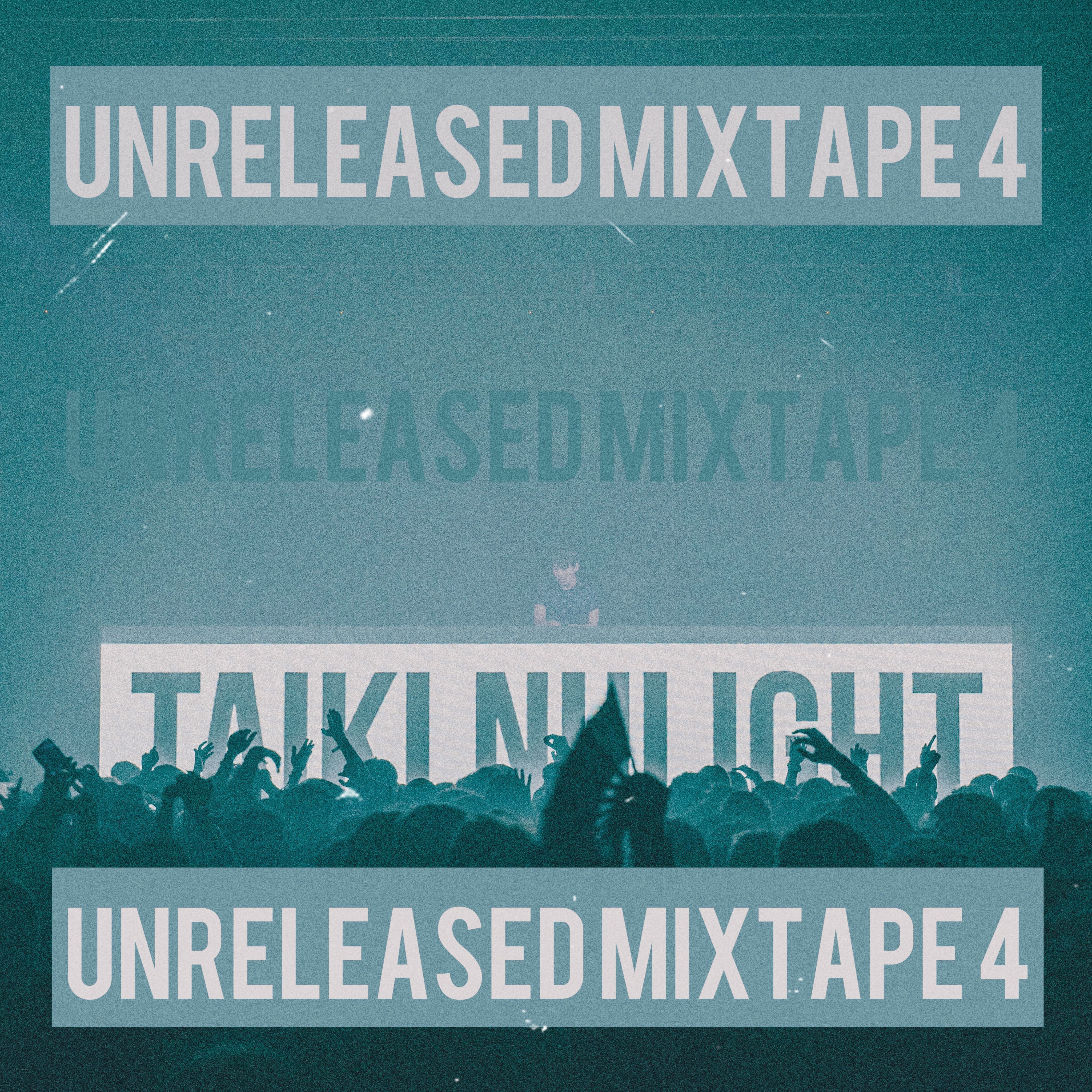 UNRELEASED MIXTAPE 4