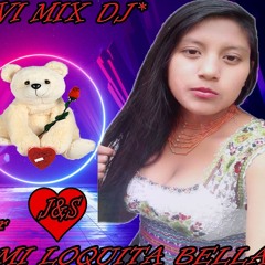 ((Mi Loquita Bella))_Remix Edison Pingos...Javi Mix Dj...2020