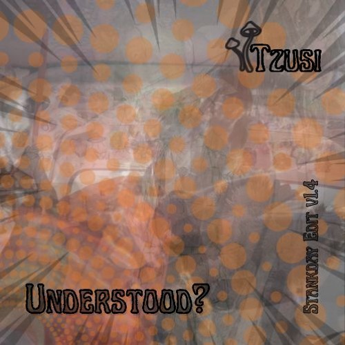 Understood? (Stankday edit v1.4)