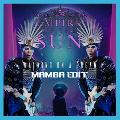 Empire Of The Sun - Walking On A Dream (Mamba's Music In You Edit)