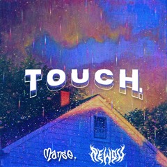 touch. (w/ réwqu)
