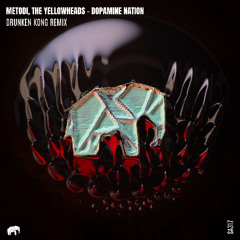 SA317: METODI, The YellowHeads - Dopamine Nation (Drunken Kong Remix)