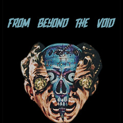 From Beyond the void
