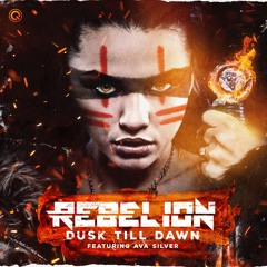 Rebelion ft. Ava Silver - Dusk Till Dawn
