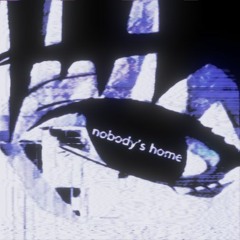 nobody's home