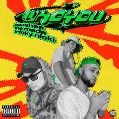 paashee, THE MADA - WhoYou (ft. Tricky Nicki)
