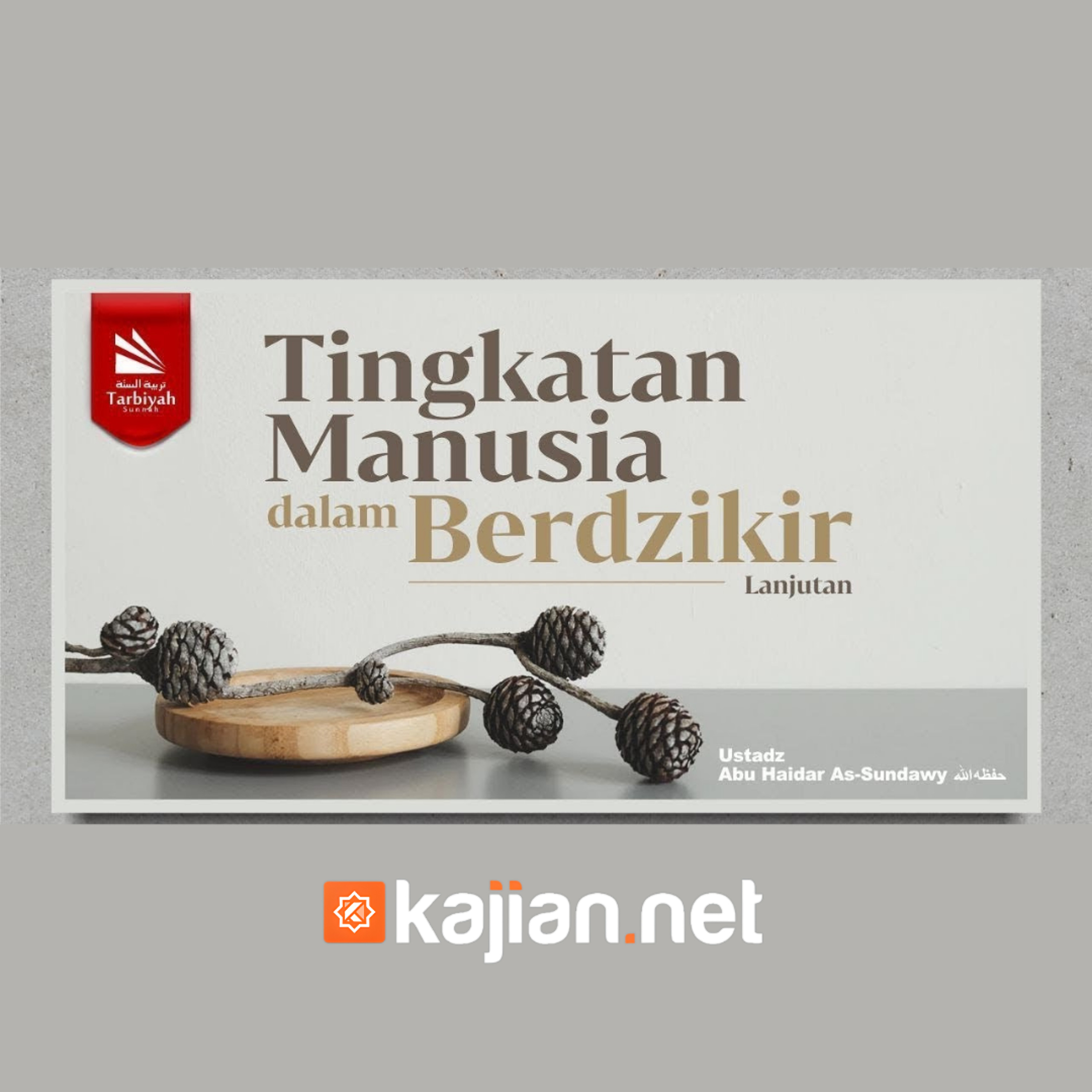 Bab Dzikir: Tingkatan Manusia Dalam Berdzikir-2 (Mendalami Amalan Hati) - Ustadz Abu Haidar As-Sundawy حفظه الله episode artwork