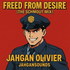 Freed from Desire (the Schmout Mix)