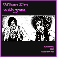When I'm With You feat Jessie Wagner