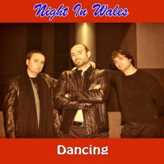 Night In Wales - Dancing (New Version)