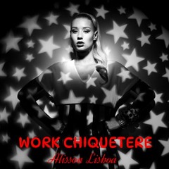 Rafa Villalba & Iggy Azalea - WORK CHIQUETERE- (Alisson Lisboa PVT) Prévia
