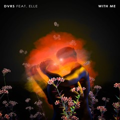 DVRS - With Me (feat. elle)