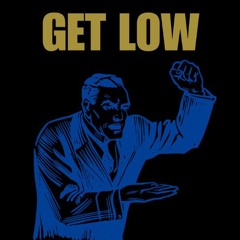 GET LOW