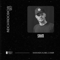Indica Radioshow 057 - Sahm (BR)