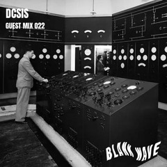 Blank Wave Guest Mix 022: DCSIS