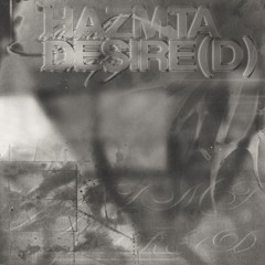 HAZMTA & Desire(d) - Plano