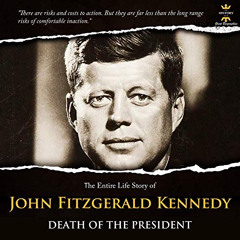 [ACCESS] PDF 📮 The Entire Life Story of John F. Kennedy: Death of The President: Gre