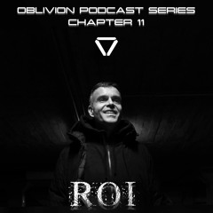 ROI x OBLIVION Podcast Series Chapter 11