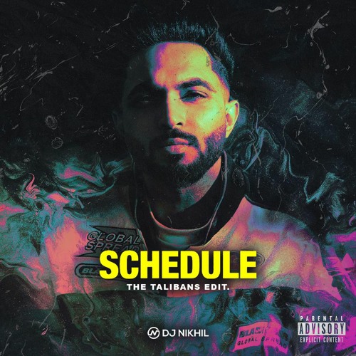 SCHEDULE (THE TALIBANS EDIT) @DJNIKHILX