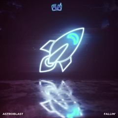 Astroblast - FALLIN'