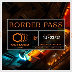 OUTLOUD - Border Pass