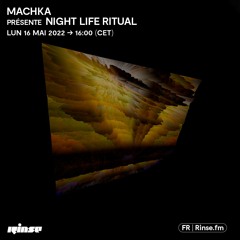 Machka présente Night Life Ritual - 16 Mai 2022