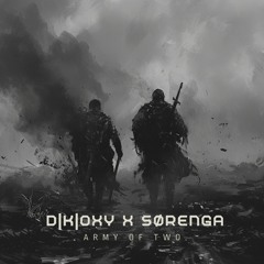 D|K|OXY X SØRENGA - Army Of Two (Free Download)