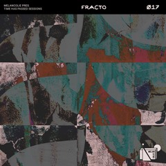 Time has passed Sessions - Fracto [017]