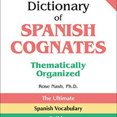 READ EBOOK 💖 NTC's Dictionary of Spanish Cognates Thematically Organized by  Rose Na