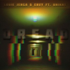Louie Jenga Ft. EnVy & UniKat - Dread