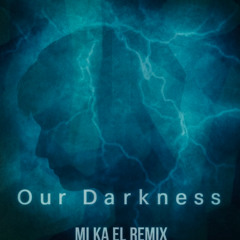 Anne Clark- Our darkness (Mi ka el remix)