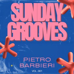Pietro Barbieri - Sunday Grooves - VOL. 001