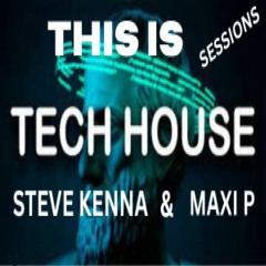 This Is Steve Kenna And Maxi P (Tech House Sessions ) )