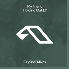 My Friend feat. The Pressure - Holding Out