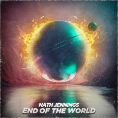 End Of The World - Nath Jennings
