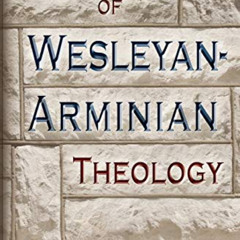 [Access] PDF 💑 Foundations of Wesleyan-Arminian Theology by  Mildred Bangs Wynkoop [
