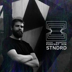 STNDRD - Spazio Magnetico Podcast [024]